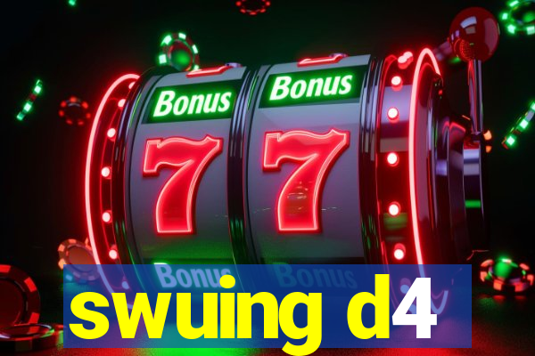 swuing d4